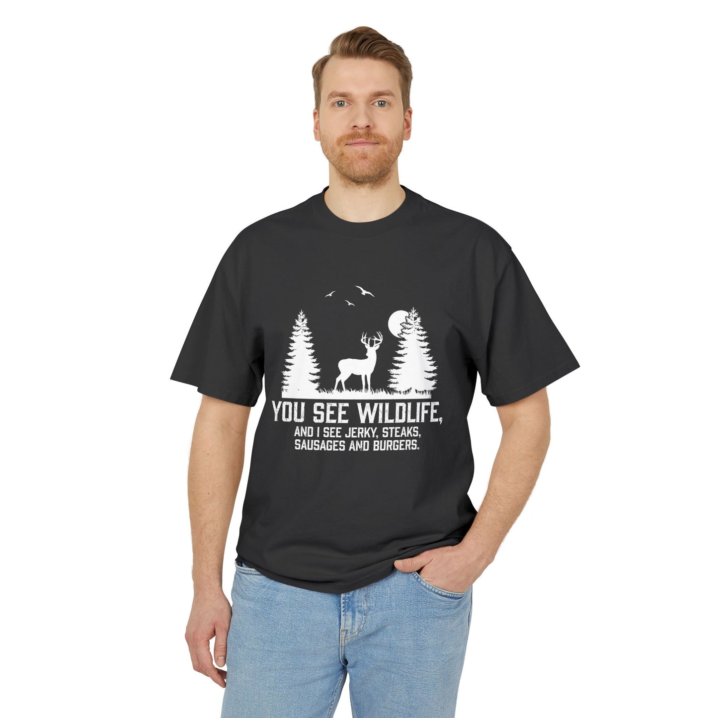 I see Jerky, Stakes, Sausages And Burgers - Funny Hunter T-Shirt