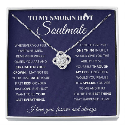 To My Smoking Hot Soulmate - Love Knot Necklace - You Are The Best Thing Gift