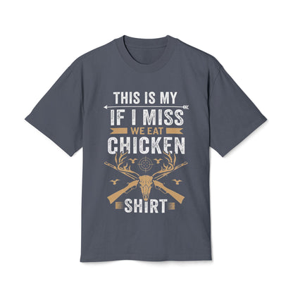 This is My "If I Miss We Eat Chicken" Shirt - Funny Hunter T-Shirt