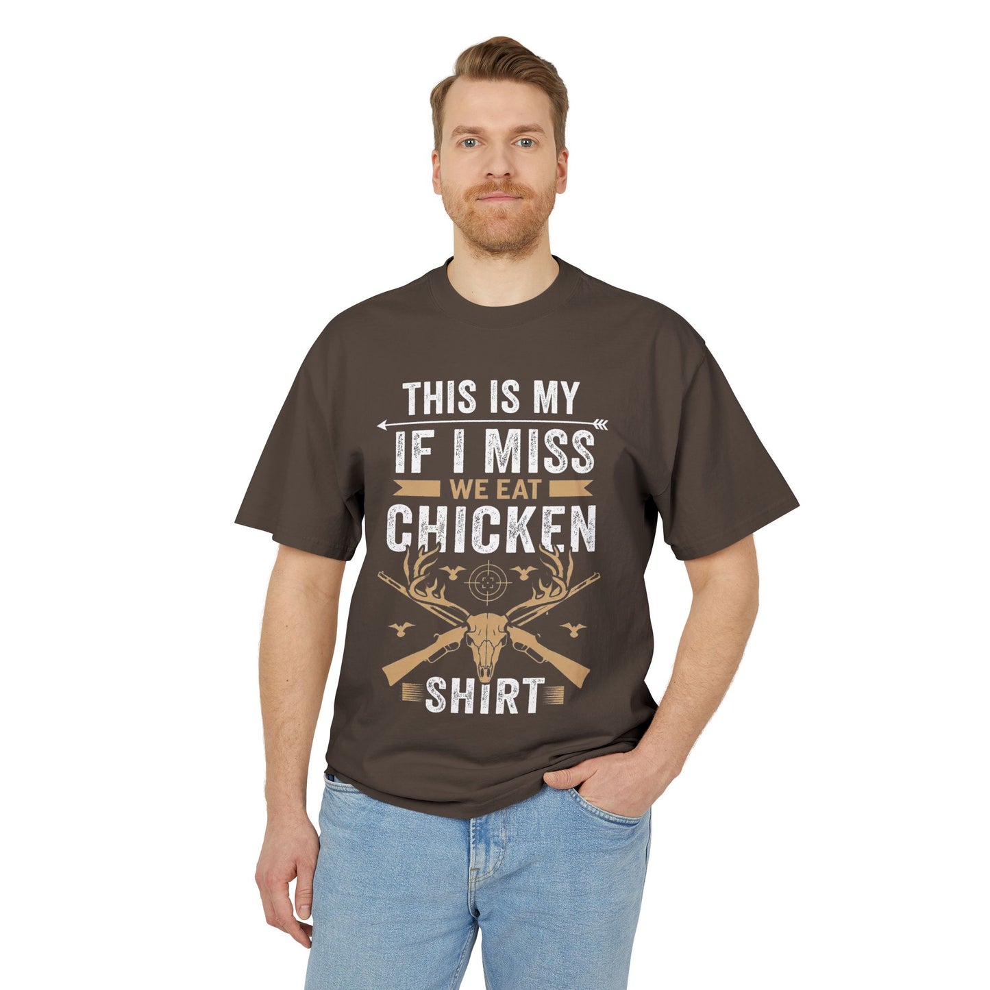 This is My "If I Miss We Eat Chicken" Shirt - Funny Hunter T-Shirt