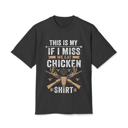 This is My "If I Miss We Eat Chicken" Shirt - Funny Hunter T-Shirt