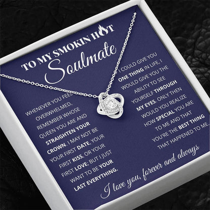 To My Smoking Hot Soulmate - Love Knot Necklace - You Are The Best Thing Gift