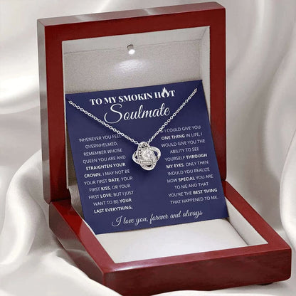 To My Smoking Hot Soulmate - Love Knot Necklace - You Are The Best Thing Gift