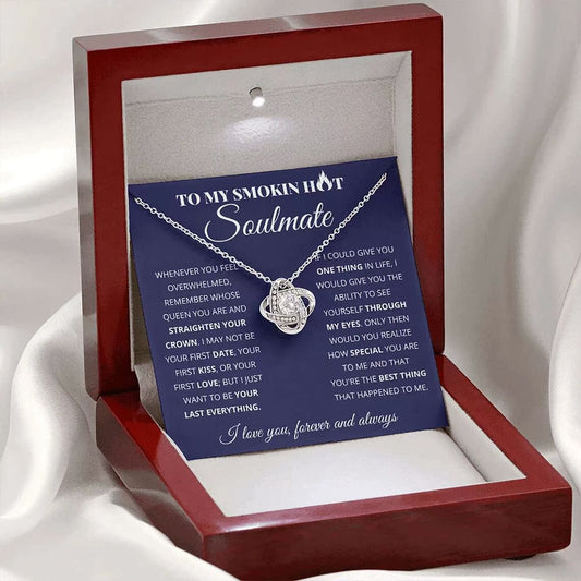 To My Smoking Hot Soulmate - Love Knot Necklace - You Are The Best Thing Gift