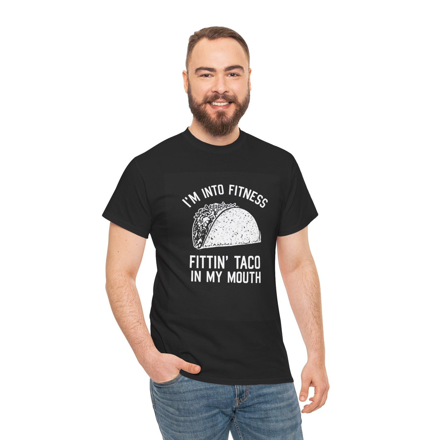 I Am Into Fitness, Fitting Taco In My Mouth - Funny Taco Lover T-Shirt