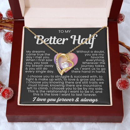 To My Better Half Necklace - Love Heart Necklace - I Choose You Gift from Husband