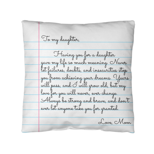 To My Daughter from Mom - Heartfelt Message Letter Pillow - My Love for You Will Never Change Gift