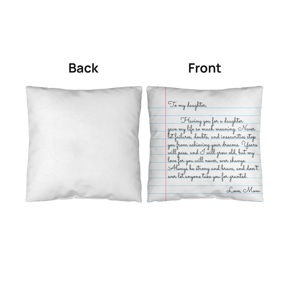 To My Daughter from Mom - Heartfelt Message Letter Pillow - My Love for You Will Never Change Gift